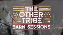 The Other Tribe - Barn Sessions Pt.1 - We Should Be Dancing