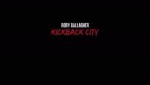 Rory Gallagher - The Making of Kickback City (EPK)