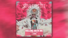 SoulCircuit - Rolling With Me (I Got Love) (Audio)