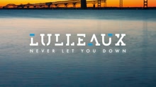 Lulleaux - Never Let You Down (Still)