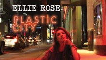 Ellie Rose - PLASTIC CITY