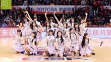  - GNZ48助阵CBA半决赛回顾