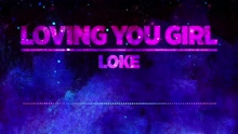 LOKE - Loving You Girl