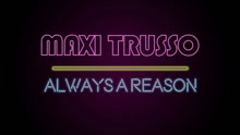 Maxi Trusso - Always A Reason