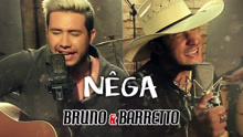 Bruno & Barretto - Nega