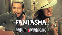 Bruno & Barretto - Bruno & Barretto - Fantasma