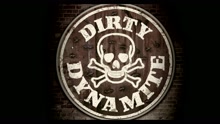 Dirty Dynamite (Videoclip)