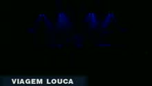 Viagem Louca (Video)