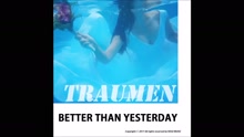 Traumen - Better Than Yesterday