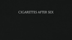 Cigarettes After Sex