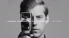 Andrew McMahon in the Wilderness - So Close 歌词版