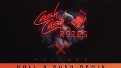 Matches (Holl & Rush Remix) 官方试听版