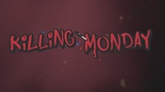 Killing Monday