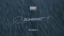 BOBBY - RUNAWAY 预告