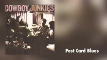 Cowboy Junkies - Postcard Blues (PSEUDO VIDEO)