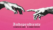 La Mafia del Amor - Independiente (Audio)