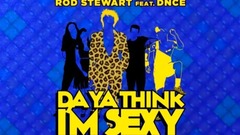 Rod Stewart feat. DNCE—Da Ya Think I'm Sexy