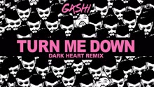 Turn Me Down (Dark Heart Remix (Audio))