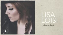 Lisa Lois - Glitter In The Air (Pseudo)