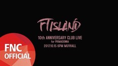 FTISLAND 10th ANNIVERSARY CLUB LIVE for PRIMADONNA