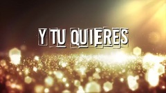 Y Tu Quieres