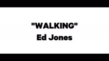 Ed Jones - Walking