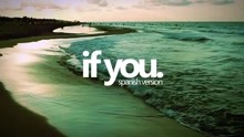  - 西班牙语版《IF YOU》