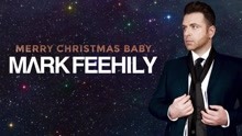 Mark Feehily - Mark Feehily - Merry Christmas Baby 试听版