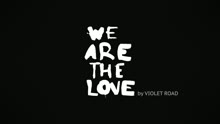 Violet Road - We Are The Love