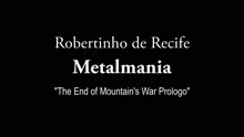 Robertinho De Recife - The End Of Montain's War Prologo (Video Clipe)