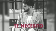 Manuel Cortés - Te Necesito (Cover Audio)