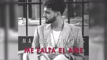 Manuel Cortés - Me Falta el Aire (Cover Audio)