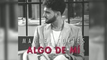 Manuel Cortés - Algo de Mí (Cover Audio)