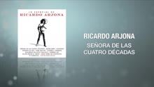 Ricardo Arjona - Señora de las Cuatro Décadas (Cover Audio)