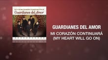 Guardianes Del Amor - Mi Corazón Continuará (My Heart Will Go On) (Cover Audio)