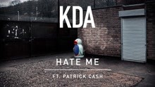  - Hate Me & Patrick Cash - KDA