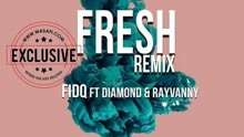  - Fid Q & Diamond Platnumz & Rayvanny - Fresh Remix版