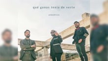 Qué Ganas Tenía de Verte (Audio Oficial)