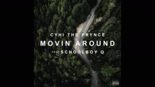 CyHi The Prynce - Movin' Around (Audio)