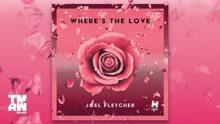  - Joel Fletcher - Where's The Love 歌词版