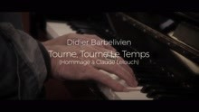 Didier Barbelivien - Tourne, tourne le temps (hommage à Claude Lelouch)