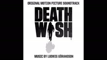 Ludwig Goransson - Death Wish End Titles