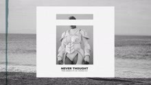 Never Thought (Audio)