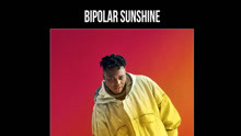  - Bipolar Sunshine - Easy To Do