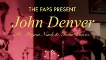  - The Faps & Megan Nash & Twin Voices - John Denver