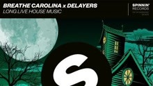  - Breathe Carolina & Delayers - Long Live House Music