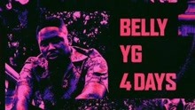  - Belly & Yg - 4 Days