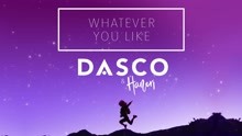 DASCO,Haneri - Whatever You Like (Official Audio)