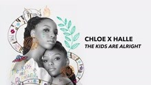 Chloe x Halle - The Kids Are Alright (Behind The Album Film)