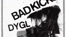  - Dygl - Bad Kicks